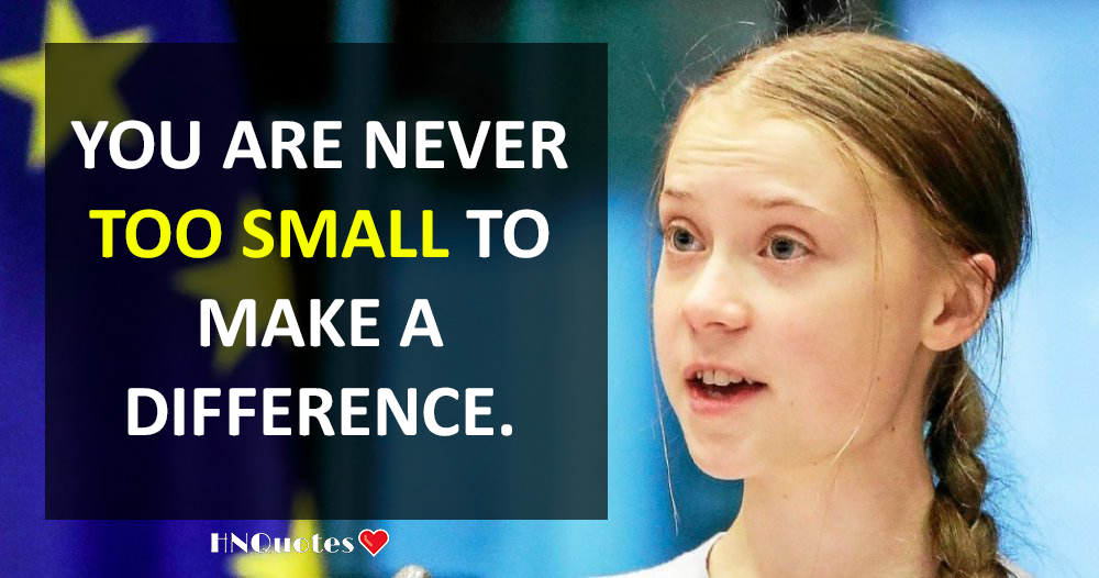 Greta Thunberg Quotes About Climate Change Emotional Quotes Hnquotes Hnquotes Motivational Quotes Quotes About Life Quotes About Love Emotional And Sad Quotes