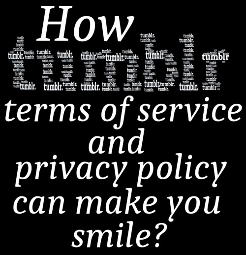 tumblr, microblogging platform, social networking site, terms of use, terms of service, privacy policy, tos, reviews, blogging platform