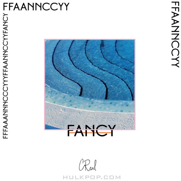 C.Real – FANCY – Single