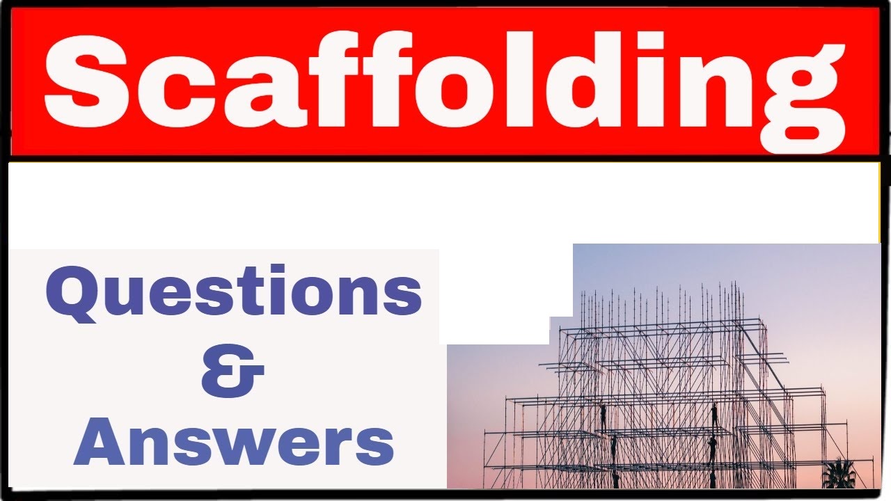 Scaffold Safety Interview Questions & Answers