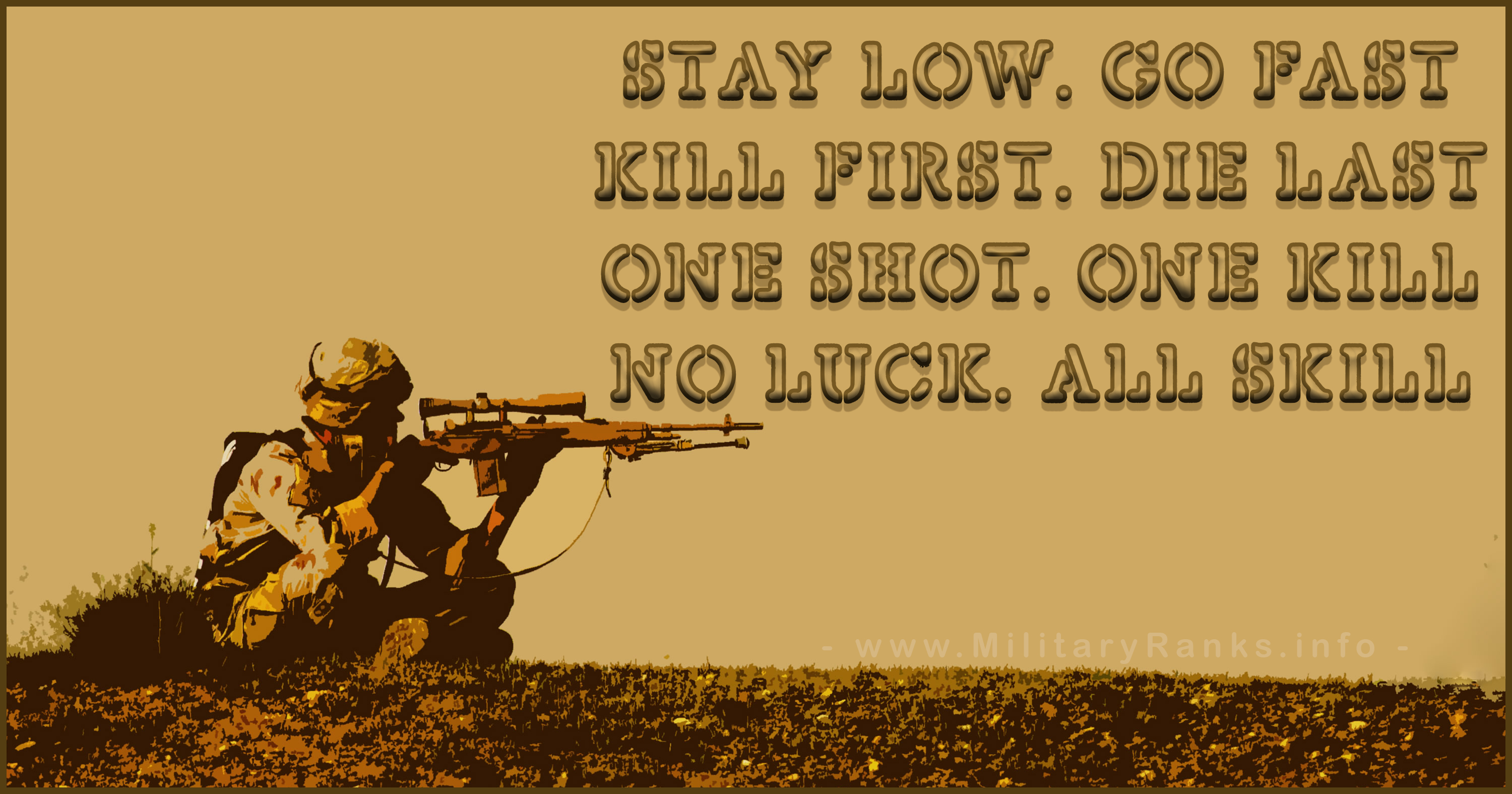 Stay low Go fast Kill first Die last Military Quotes