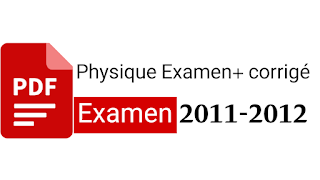 مواضيع وحلول امتحانات فيزياء السنة الاولى تخصص علوم وتكنولوجيا Examen + corrigé Physique S2