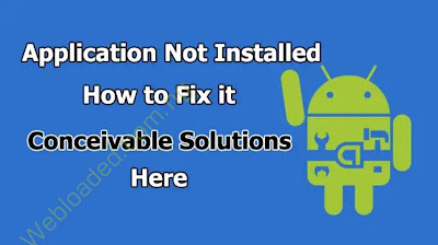 How to Fix ‘Application Not Installed’ Error On Android Phones How to Fix ‘Application Not Installed’ Error On Android Phones
