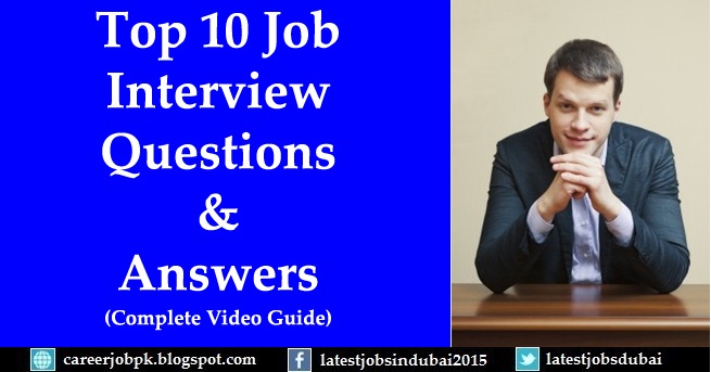 Top 10 Most Common job Interview Questions and Answers Top 10 Most Common job Interview Questions and Answers