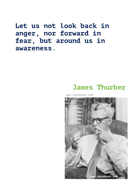 James Thurber Quotes, James Thurber Humor, Funny, Life Quotes, James Thurber Books Quotes