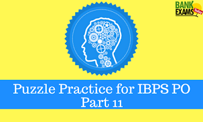 Puzzle Practice for IBPS PO- Part 11