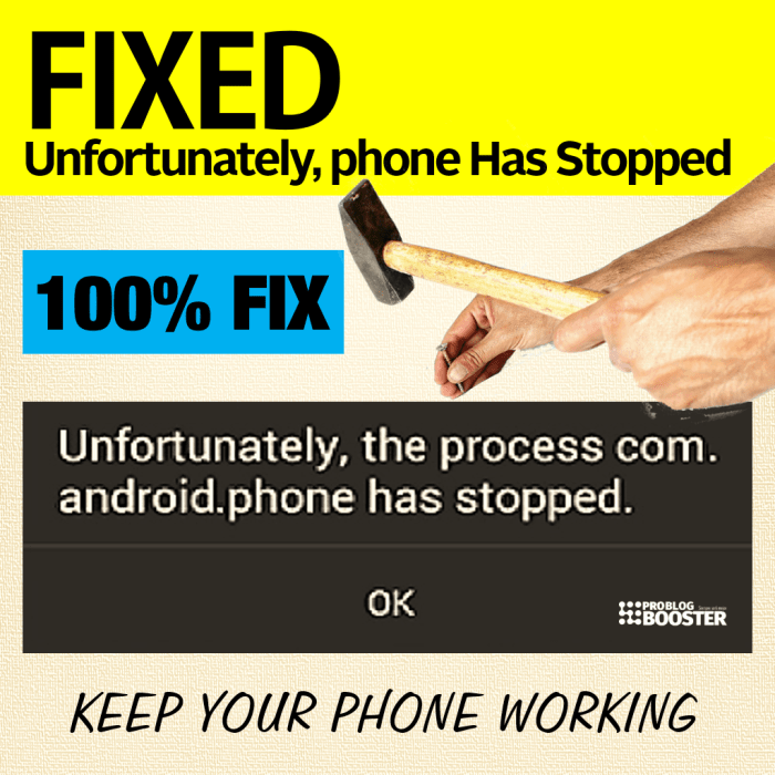 Fix the process of “com.android.phone Has Stopped” — How do I get rid of unfortunately the process com Android phone has stopped? How do you stop 'Unfortunately com Android phone has stopped'? How do I fix 'unfortunately Android has stopped'? How do I fix 'Android process media has stopped'? How do you stop Unfortunately com Android phone has stopped? There are numer of reasons why such Android error messages may appear, but most of the time, the 'process com.android.phone has stopped' suddenly triggers the error while receiving the calls, connecting to the mobile data. Specifically, this error message is occurred due to the phone or 'SIM toolkit' app installed by default on your mobile. Check out the quick solutions to fix “Unfortunately, the Process.com.android.phone Has Stopped.”