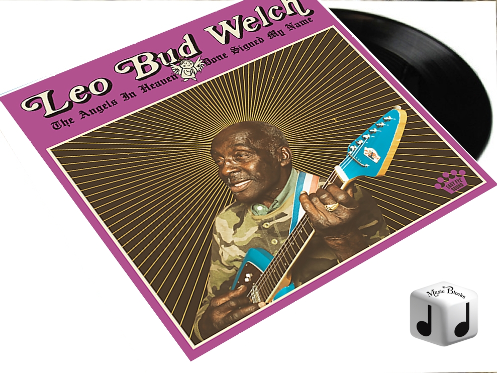 The Angels In Heaven Have Signed My Name MusicBlocks: Leo Bud Welch - The Angels In Heaven Done Signed My Name