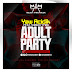 Yaw Acidik - Adult Party Cover Designed By Dangles Graphics #DanglesGfx (@Dangles442Gh) Call/WhatsApp: +233246141226.