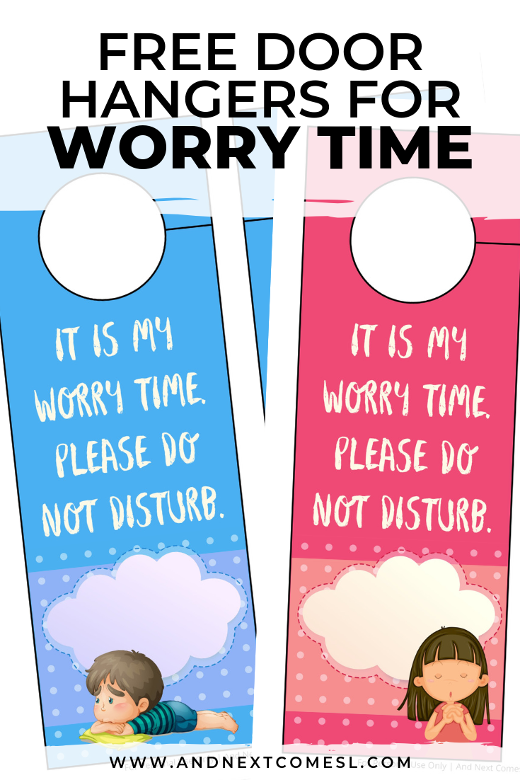 Free Printable Worry Time Door Hangers And Next Comes L