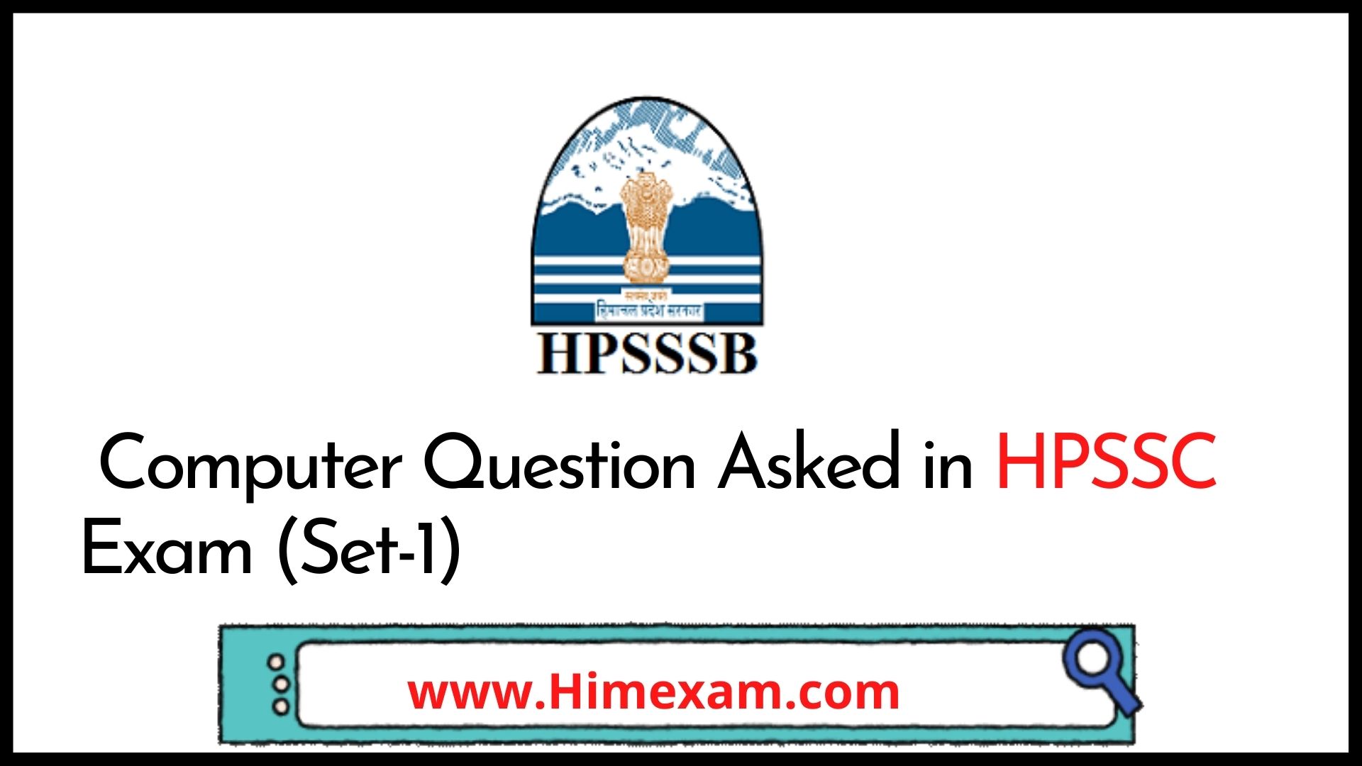 Computer Question Asked in HPSSC Exam (Set-1) Computer Question Asked in HPSSC Exam (Set-1)