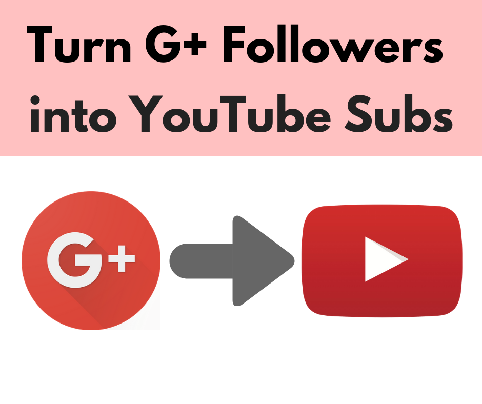 How To Turn Your Google Or Other Followers Into Youtube Subscribers