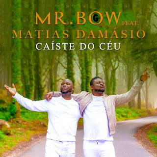 Mr Bow - Caíste do Céu (Feat. Matias Damasio)