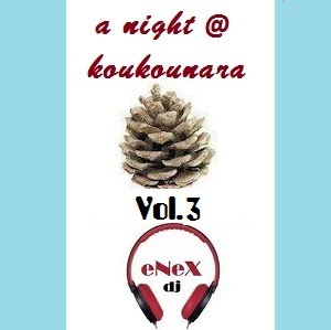 A Night @ Koukounara Vol.3