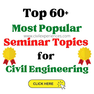 Popular Seminar Topics For Civil Engineering | Best Structural Seminar Topics For Civil Engineering Seminar Topics For Civil Engineering | Structural Seminar Topics For Civil Engineering