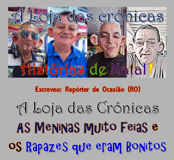 Repórter de Ocasião: As meninas muito feias e os rapazes