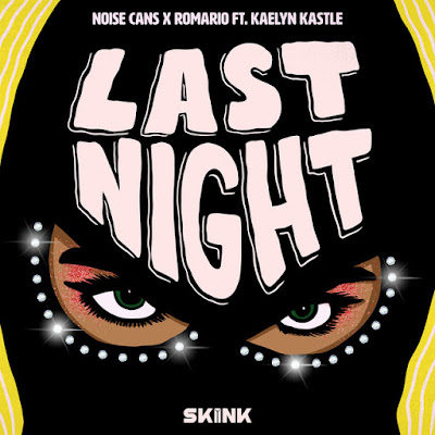 Noise Cans & Romario Share New Single ‘Last Night’ ft. Kaelyn Kastle