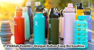 Pilihlah Tumbler Dengan Bahan Yang Berkualitas 