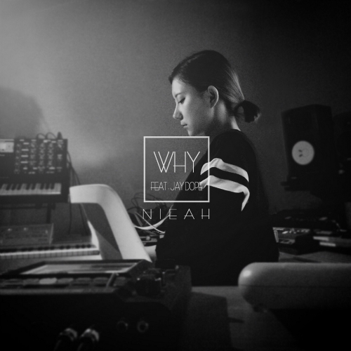 Nieah – Why (Feat. Jay Dope) – Single