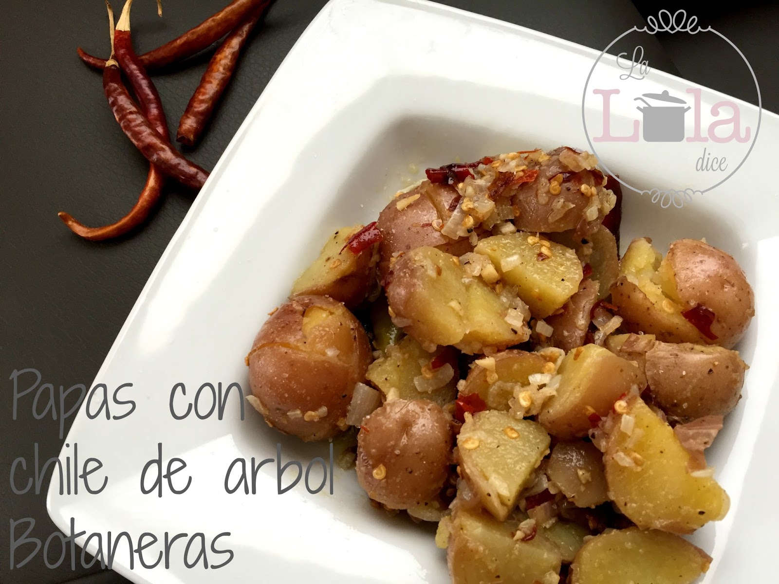 Papas cambray con chile de árbol, botaneras La Lola Dice