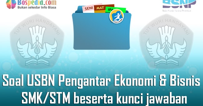 Lengkap 40 Contoh Soal Usbn Pengantar Ekonomi Dan Bisnis Untuk Smk Stm Terbaru 2020 Beserta Kunci Jawaban Bospedia
