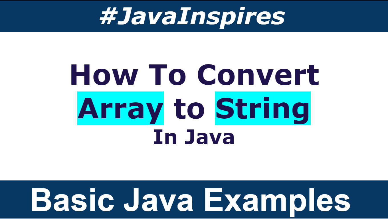 How To Convert An Array To String in Java 8? | Java 8 Examples | Java ...