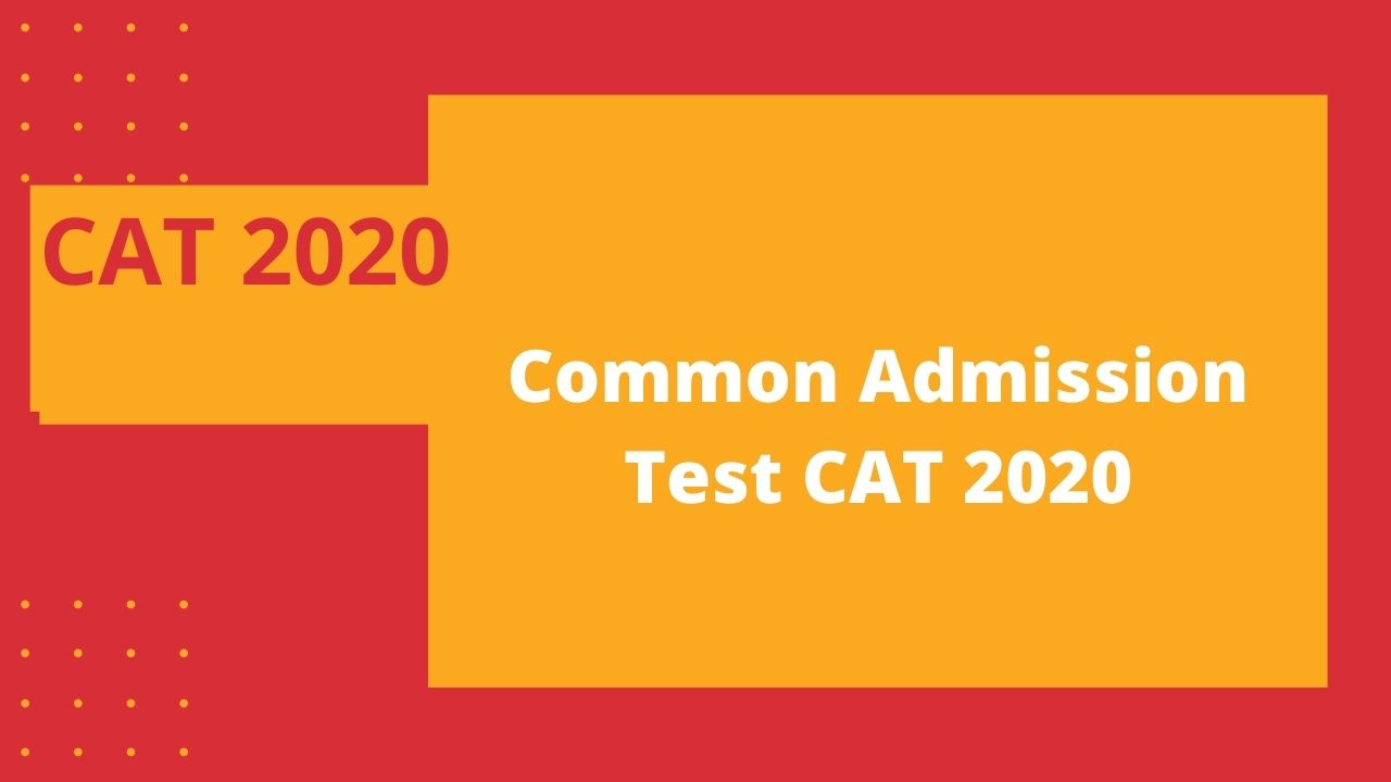 Common Admission Test CAT 2020