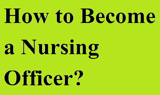 How to Become a Nursing Officer