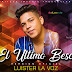 El Ultimo Beso - Luister La Voz [Versión Oficial]