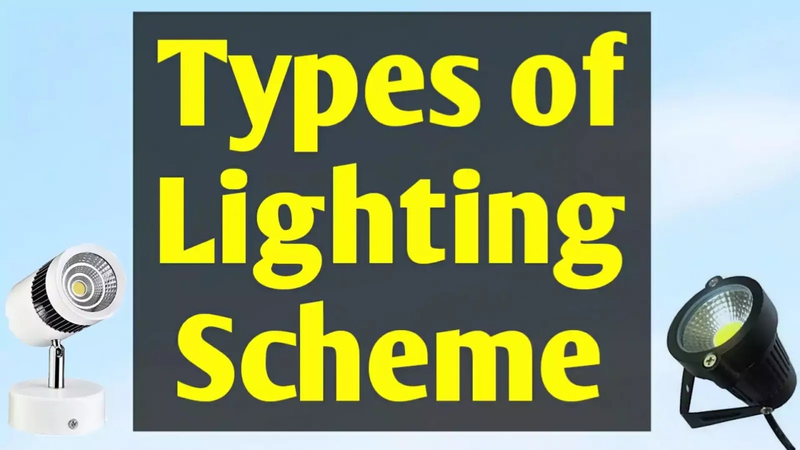 Types of Lighting Schemes Types and Design Illumination Physics