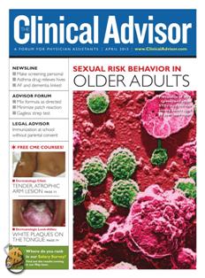 The Clinical Advisor - April 2013 | ISSN 1524-7317 | TRUE PDF | Mensile | Professionisti | Medicina | Salute | Infermieristica
The Clinical Advisor is a monthly journal for nurse practitioners and physician assistants in primary care. Its mission is to keep practitioners up to date with the latest information about diagnosing, treating, managing, and preventing conditions seen in a typical office-based primary-care setting.