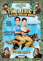 Tim And Erics Billion Dollar Movie