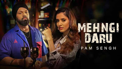 Mehngi Daru Sung By Pam Sengh Lyrics