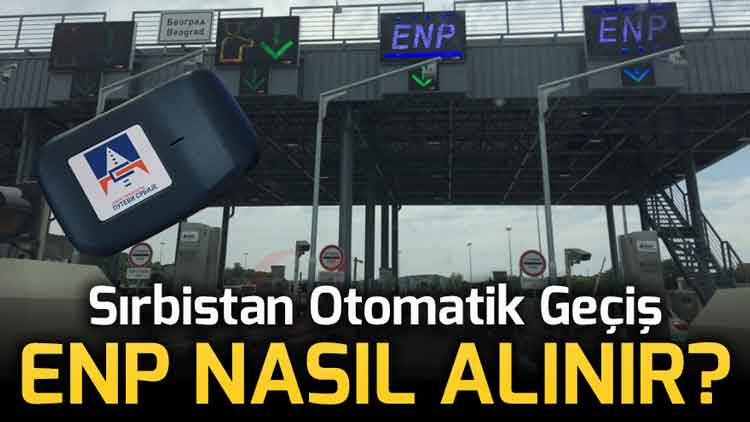 Sirbistan Otobani Otomatik Gecis Enp Cihazi Nasil Alinir