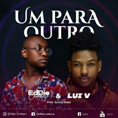 Eddie Cambezo feat. Lui V - Um Para Outro (2021) [Download]