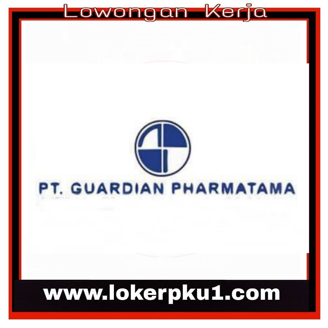 Lowongan Kerja Pt Guardian Pharmatama Pekanbaru 2019