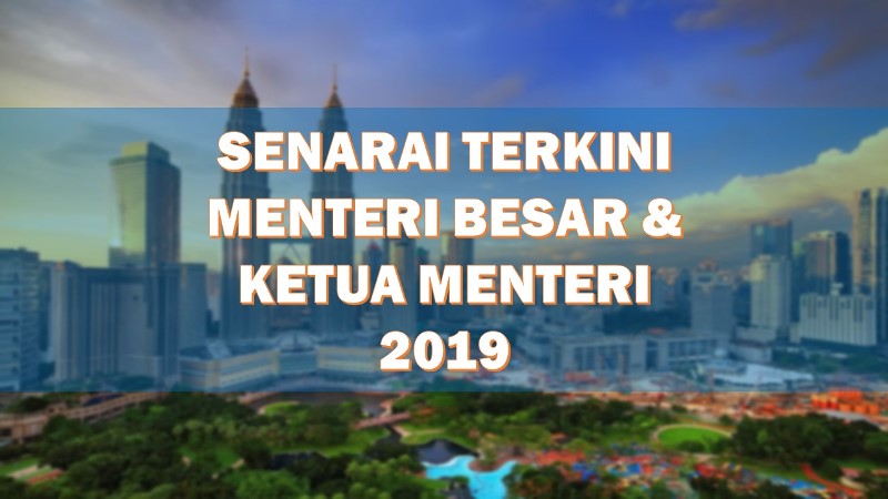 Senarai Terkini Menteri Besar Dan Ketua Menteri 2019 Layanlah Berita Terkini Tips Berguna Maklumat