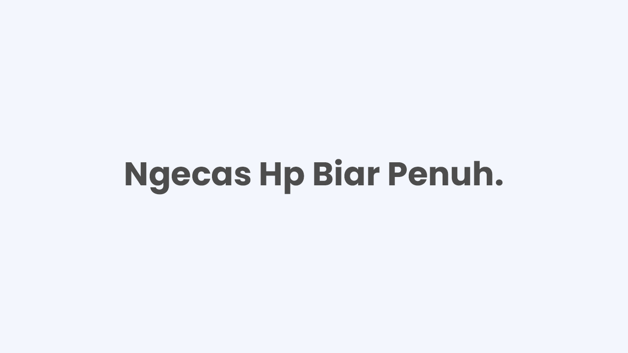 Cara Ngecas Baterai Handphone Agar Cepat Penuh Cara Ngecas Baterai Handphone Agar Cepat Penuh