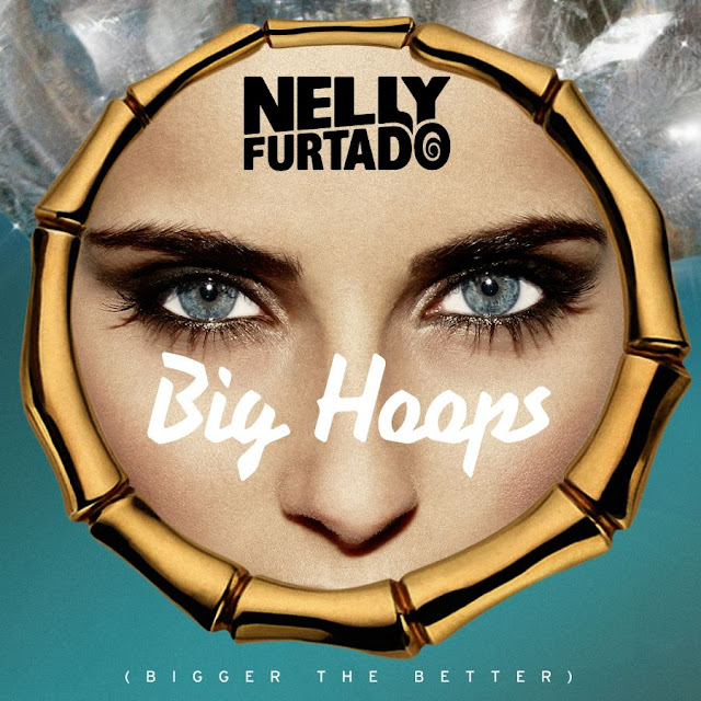 Nelly Furtado Big Hoops Bigger The Better