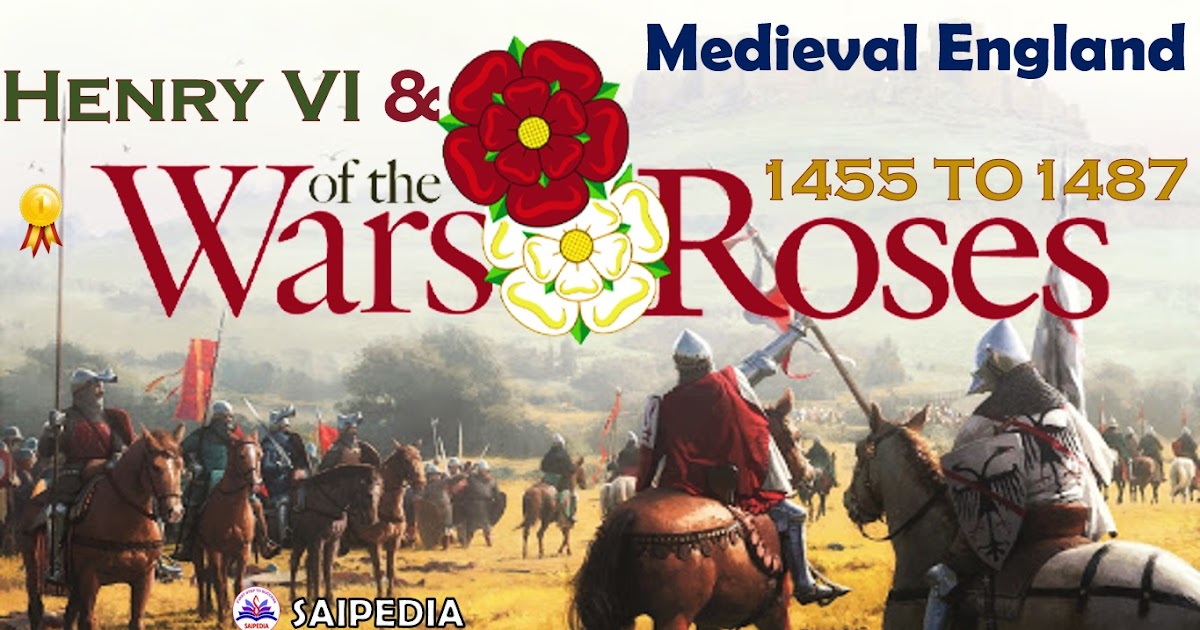 Henry VI & The Wars of Roses detailed summary, Medieval England, Unit 3