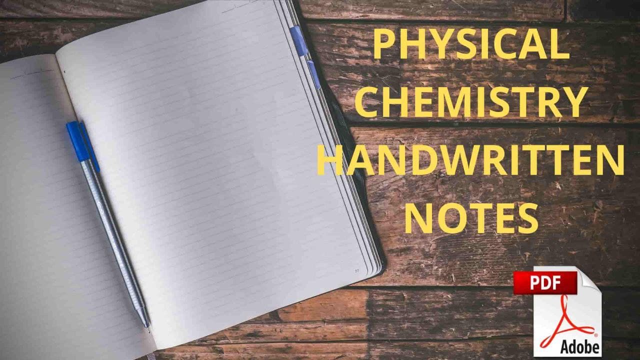 Physical Chemistry Handwritten Notes For IIT JEE Mains and Advance Physical Chemistry Handwritten Notes For IIT JEE Mains and Advance
