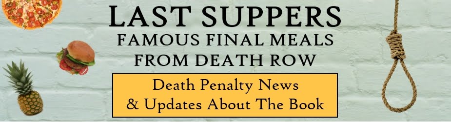 Last Suppers: Death Penalty and Last Meal Trivia