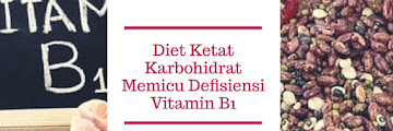 Diet Ketat Karbohidrat Memicu Defisiensi Vitamin B1