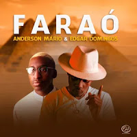 Anderson Mario x Edgar Domingos - Faraó ( mp3 download )