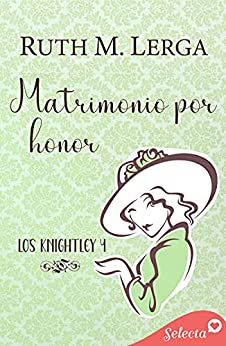 Matrimonio por honor Ruth M. Lerga Resumen libro romantico novela romantica