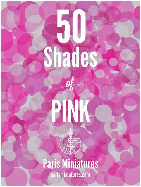 "50 Shades of Pink" - collection of pink miniatures 2013 from Paris Miniatures