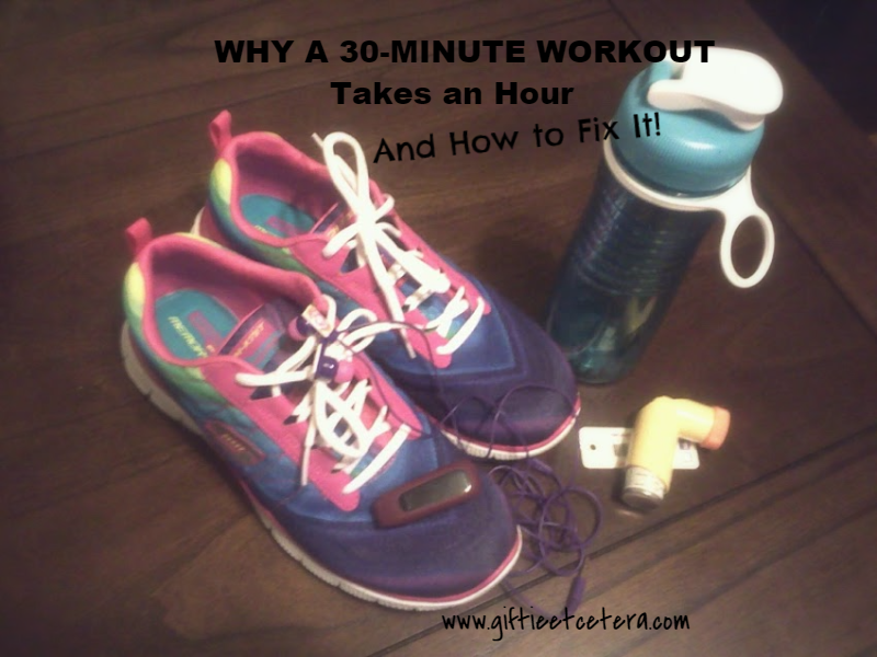Why a 30-Minute Workout Takes an Hour | Giftie Etcetera: Why a 30 ...