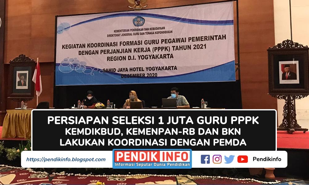 Persiapan Seleksi 1 Juta Guru Pppk Kemendikbud Kemenpan Rb Dan Bkn Lakukan Koordinasi Dengan Pemerintah Daerah Informasi Dunia Pendidikan