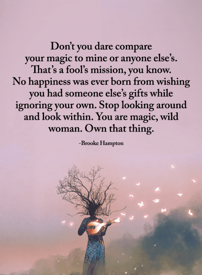 Never Compare Your Magic To Anyone Else S That S Fool S Mission Brooke Hampton Quotes 101 Quotes
