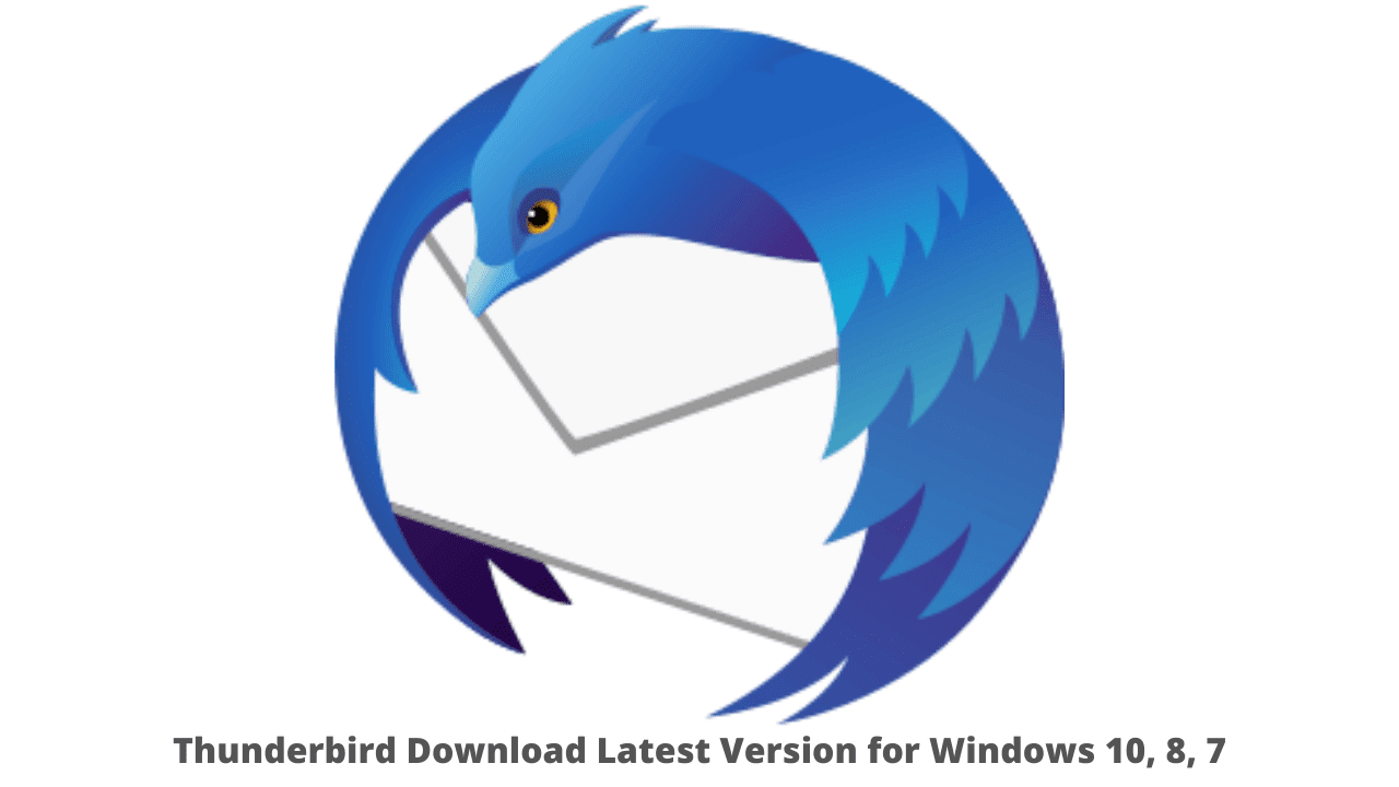 Thunderbird Download Latest Version for Windows 10, 8, 7